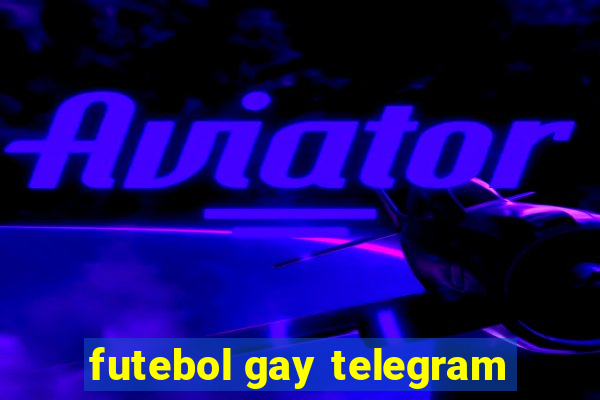 futebol gay telegram